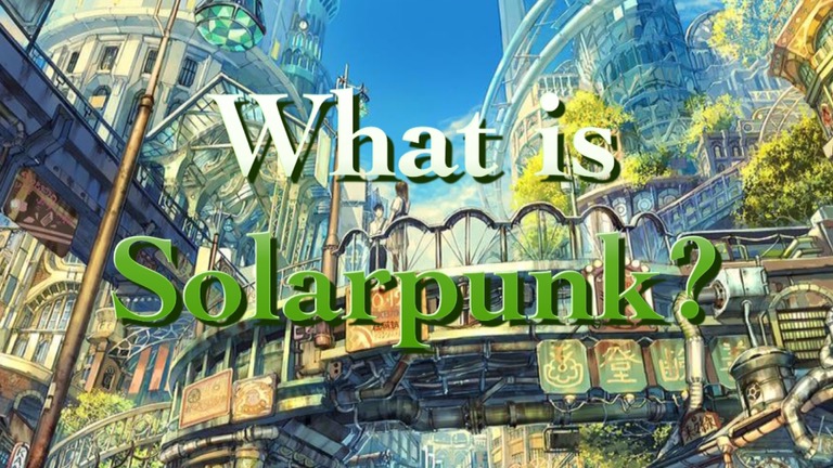 Lunarpunk and Solarpunk: Environment-Focused Aesthetics Explained - Utopia